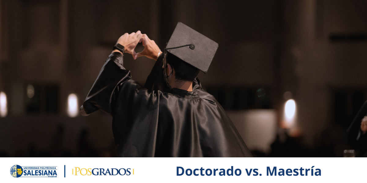 Doctorado vs. Maestría
